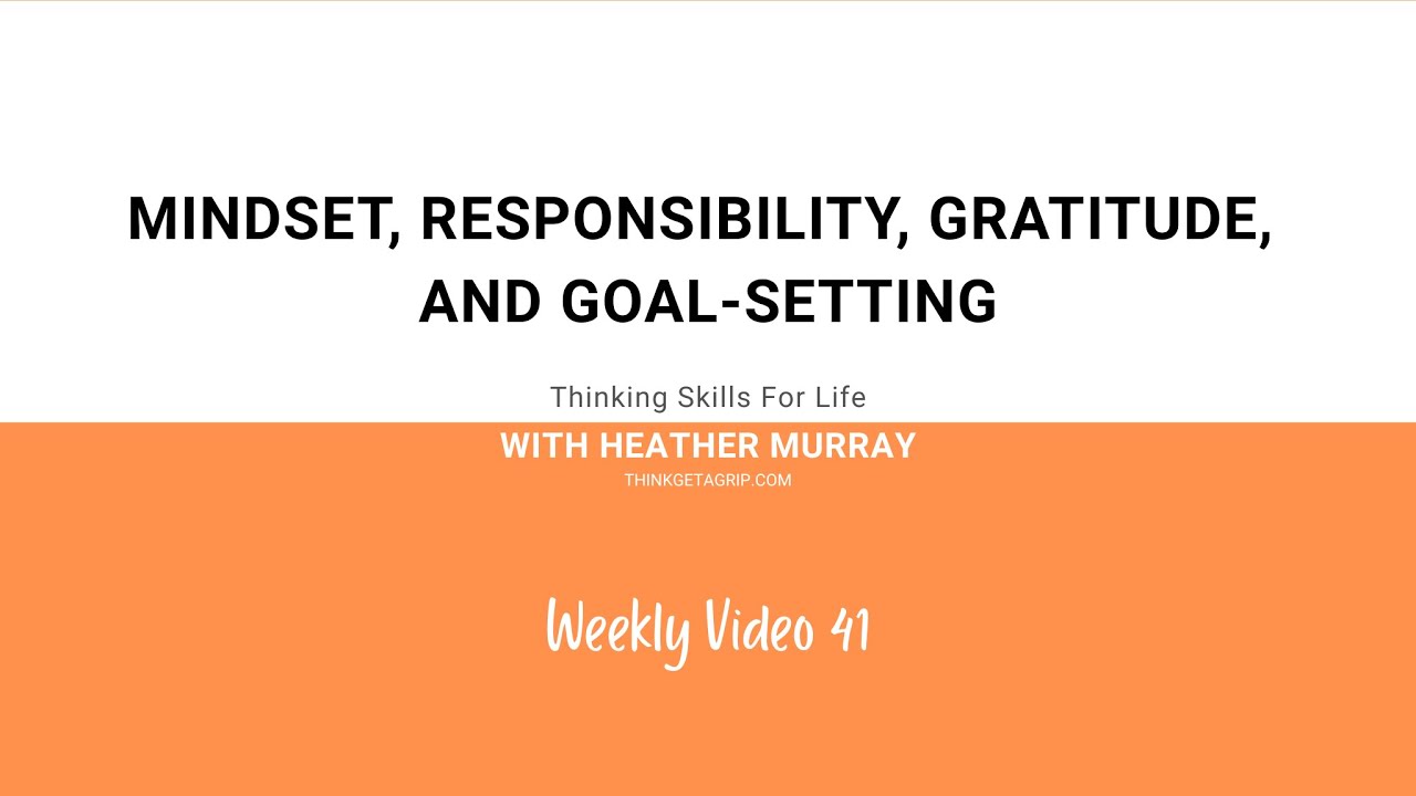 Week 41: Mindset, Responsibility, Gratitude, and Goal-setting