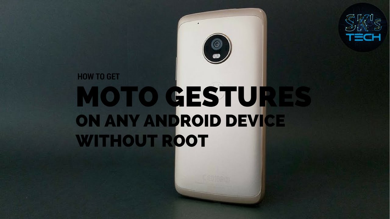 HOW TO GET MOTO GESTURES ON ANY ANDROID DEVICE WITHOUT ROOT!!! YouTube