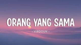 Virgoun - Orang Yang Sama (Lyrics Video)