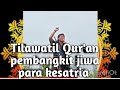 Viral murottal pembangkit jiwa kesatriabyal ustadz turmudzi