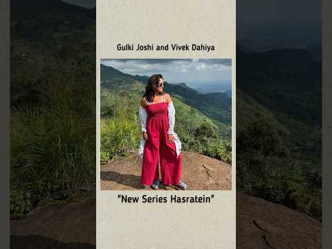 Gulki Joshi and VivekDahiya new series Hasratein#gulki_joshi#vivekdahiya #hasratein2#gulvek#myगिलहरी