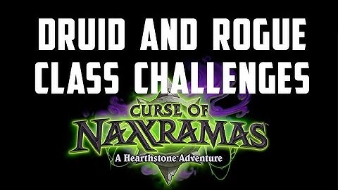 Curse of Naxxramas | Druid and Rogue Class Challenges