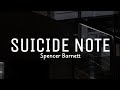 Suicide note  spencer barnett lyrics