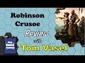 Robinson Crusoe Review - with Tom Vasel