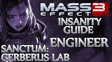 ★ Mass Effect 3 ▪ Insanity Engineer Guide - N7: Cerberus Lab ▪ Sanctum