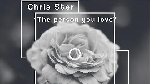 Chris Ster - Person You Love (English Lyric)