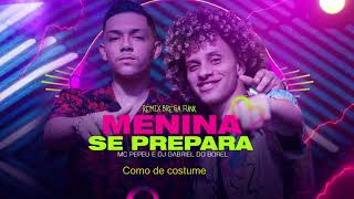 MENINA SE PREPARA - MC PEPEU (LETRA) DJ GABRIEL DO BOREL