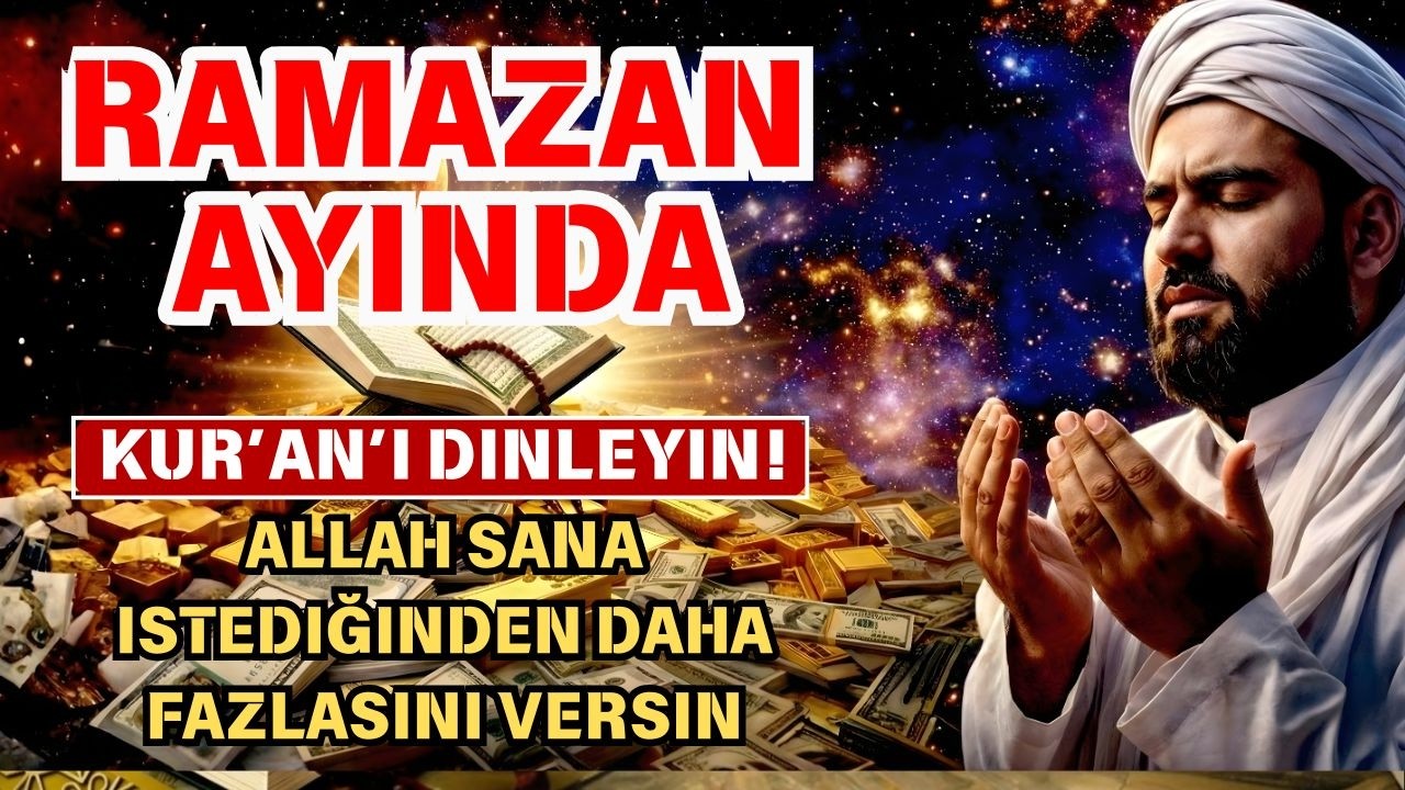 💥 BUNU DİNLEMEDEN UYUMAYIN! RAMAZAN’DA MUCİZELER GERÇEKLEŞİR ‼️