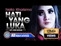 Nella Kharisma - Hati Yang Luka (Official Music Video)