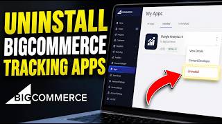 How to uninstall BigCommerce tracking apps - Easy Tutorial