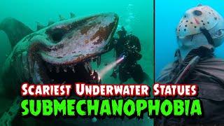 Top Scariest Statues found Underwater Submechanophobia