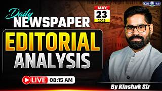 23 May 2026 Editorial Newspaper | Daily News Paper Editorial Analysis | By Kinshuk Sir | KGS IAS