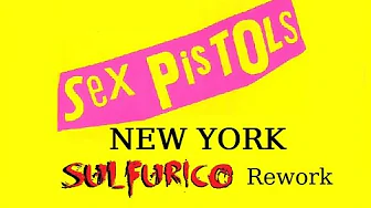 Sex Pistols - New York (Sulfurico Rework) Sex Pistols - New York (Sulfurico Rework)