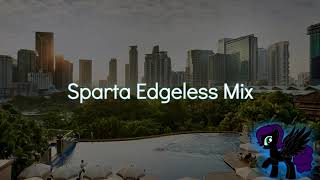 Sparta Edgeless Mix (-Reupload-)