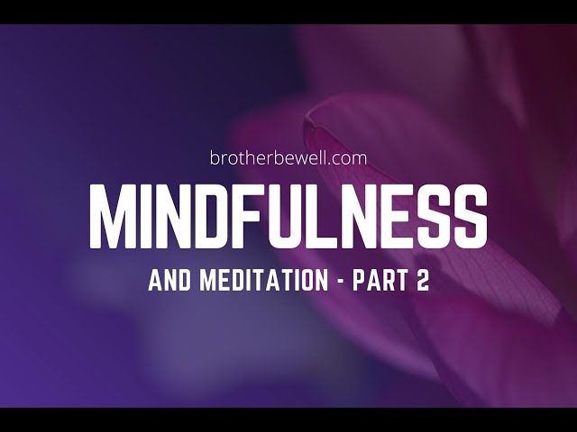 Mindfulness and Meditation - Part 2