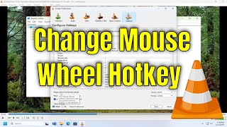 How To Change Mouse Wheel Hotkey on VLC Media Player [Guide]