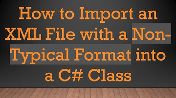 How to Import an XML File with a Non-Typical Format into a C#  Class