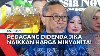 Mendag Zulkifli Hasan Ancam Beri Sanksi Pedagang yang Naikkan Harga Minyakita