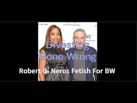 Divesting Gone Wrong - Robert Di Neros Fetish For Black Women #divest #