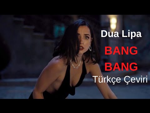 Dua Lipa - Bang Bang (Türkçe Çeviri)