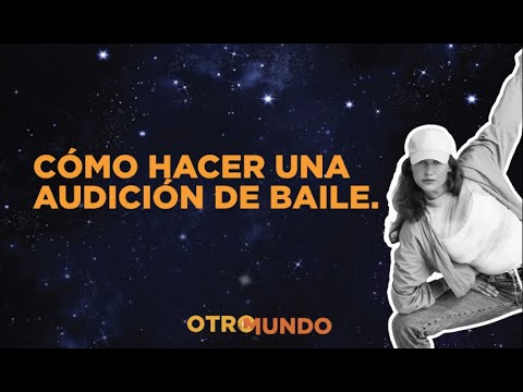 Otro Mundo Internacional: ¿Cómo hacer una audición de baile?