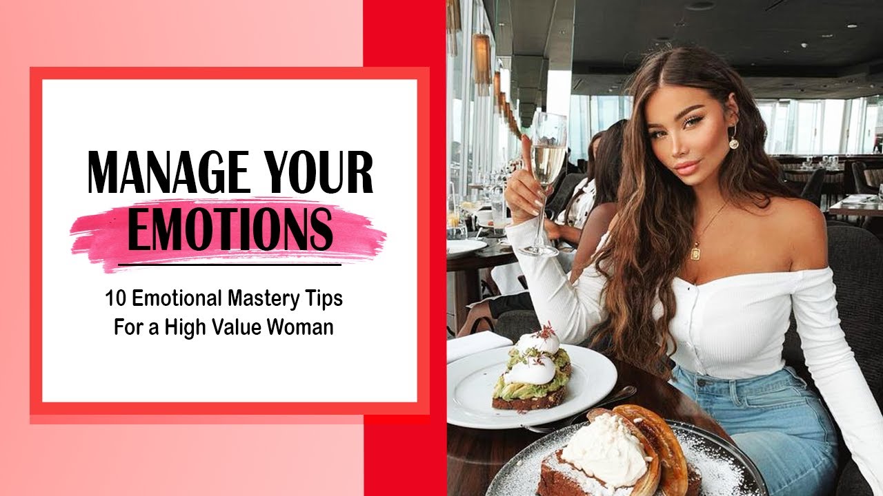 Become a High Value Woman: 10 Expert Tips for Emotional Mastery