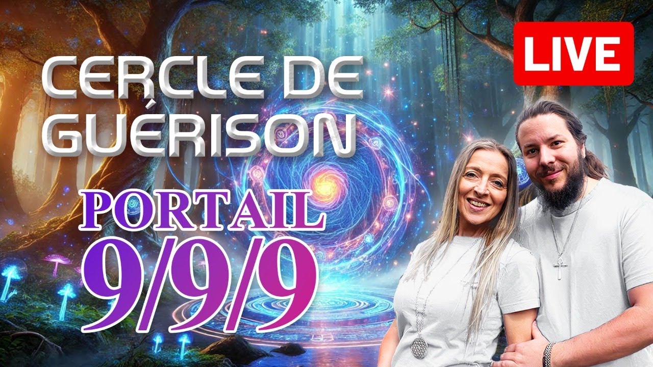 9 Septembre 2025 | 🛸🎁🧿 Cercle de Guérison ● Portail 999 de la Vierge | LIVE