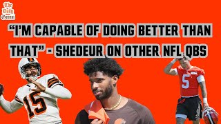 SHEDEUR SANDERS ON OTHER NFL QBs - I'M CAPABLE OF DOING BETTER THAN THAT - The Daily Grossi