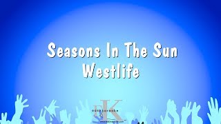 Video thumbnail of "Seasons In The Sun - Westlife (Karaoke Version)"