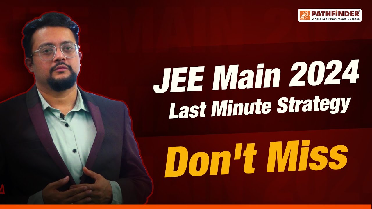 JEE Main 2024 Last Minute Revision Strategy! Don't Miss These Vital ...