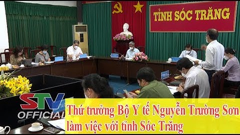 STV - Thứ trưởng Bộ Y tế: Sóc Trăng sẽ kiểm soát được dịch COVID-19 khi đạt độ bao phủ vaccine