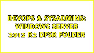 Famous DevOps & SysAdmins: Windows Server 2012 R2 DFSR folder Wealth