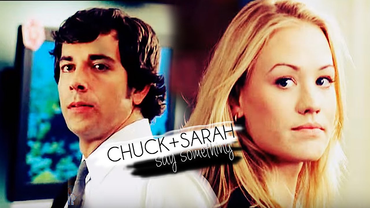 chuck+ sarah| Say Something