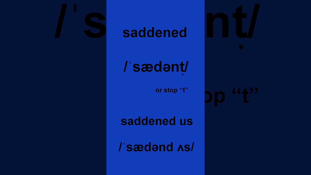 How to pronounce SADDENED in American English 