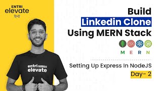Build a Linkedin Clone using MERN Stack | Setting Up Express In NodeJS | MERN Stack Project
