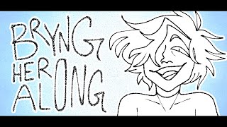 Bryng Her Along - Original Animation