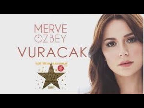 MERVE ÖZBEY -  VURACAK (REMİX)