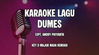 KARAOKE DUMES NADA RENDAH CIPT. ANDRY PRIYANTA