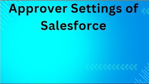 Approver Settings of Salesforce