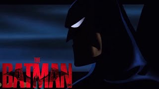 Batman: The Animated Series Movie Trailer | The Batman (2022) Trailer Style
