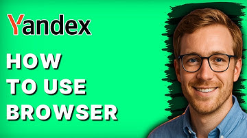How to Use Yandex Browser [2025 Guide]
