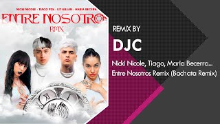 Tiago PZK, Maria Becerra, Nicki Nicole - Entre Nosotros REMIX (Bachata Remix DJC)