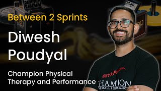 Diwesh Poudyal on Performance, Return-to-Play, and Building Athletes at Champion PT and Performance