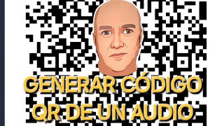 APRENDE A GENERAR UN QR DE UN AUDIO