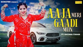 Aaja Meri Gaadi Mein | Rachna Tiwari | Rajbala | Nardev Beniwal | New Haryanvi Viral Dance Song 2026