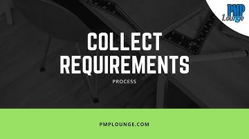 Collect Requirements Process
