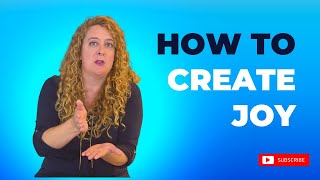 How To Create Joy