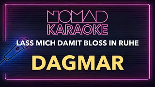Dagmar - Lass Mich Damit Bloß In Ruhe (Karaoke)