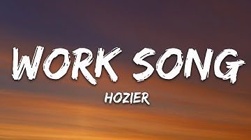 Hozier - Work Song (Lyrics)