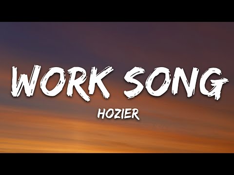 Hozier Work Song Lyrics